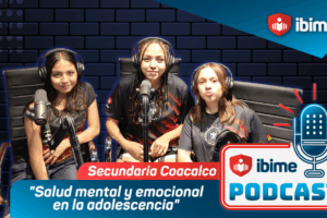 Podcast IBIME Salud Mental y Emocional en la adolescencia